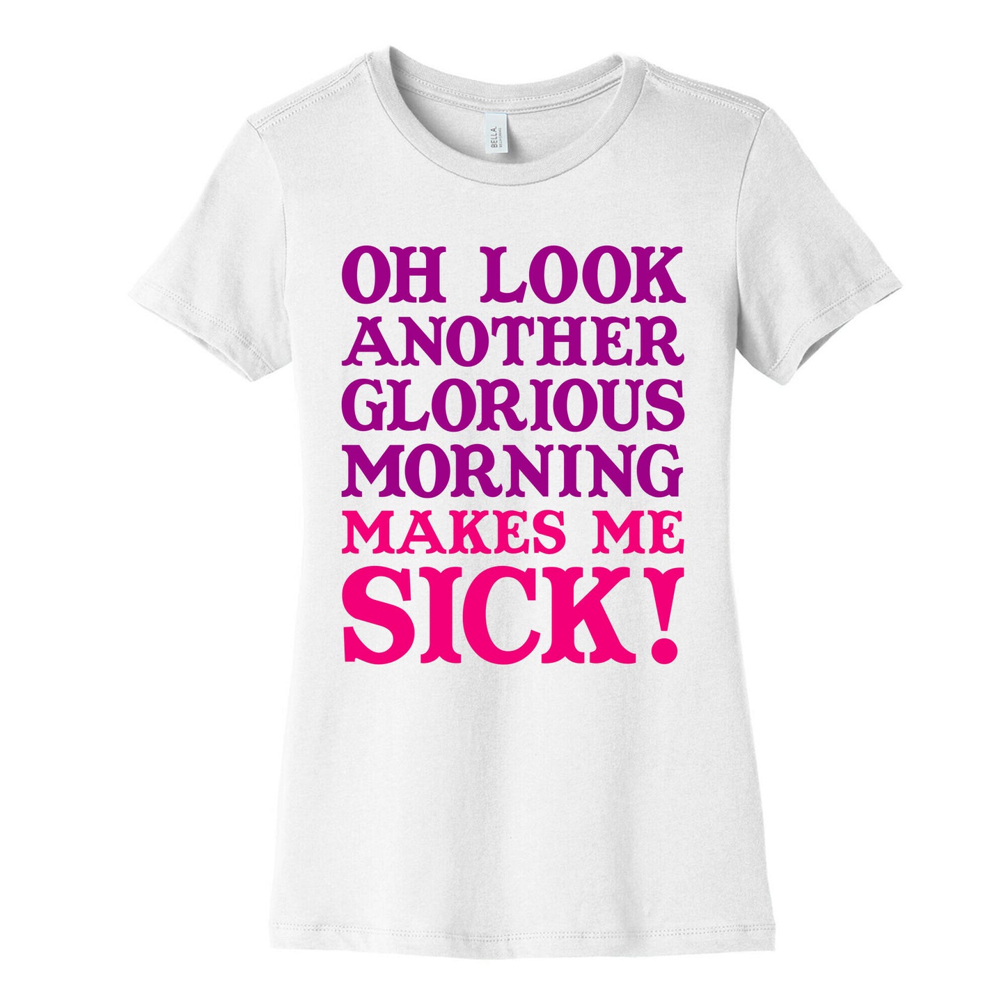 Oh Look, Another Glorious Morning Women's Cotton Tee