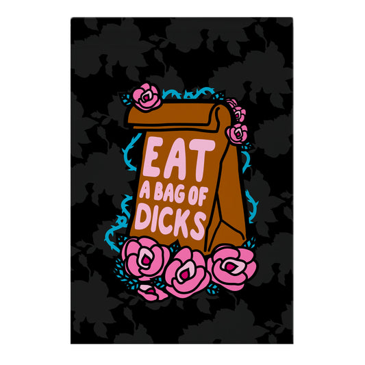 Eat A Bag of Dicks Garden Flag