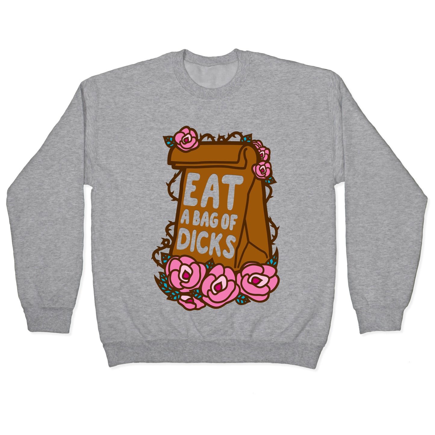 Eat A Bag of Dicks Crewneck Sweatshirt