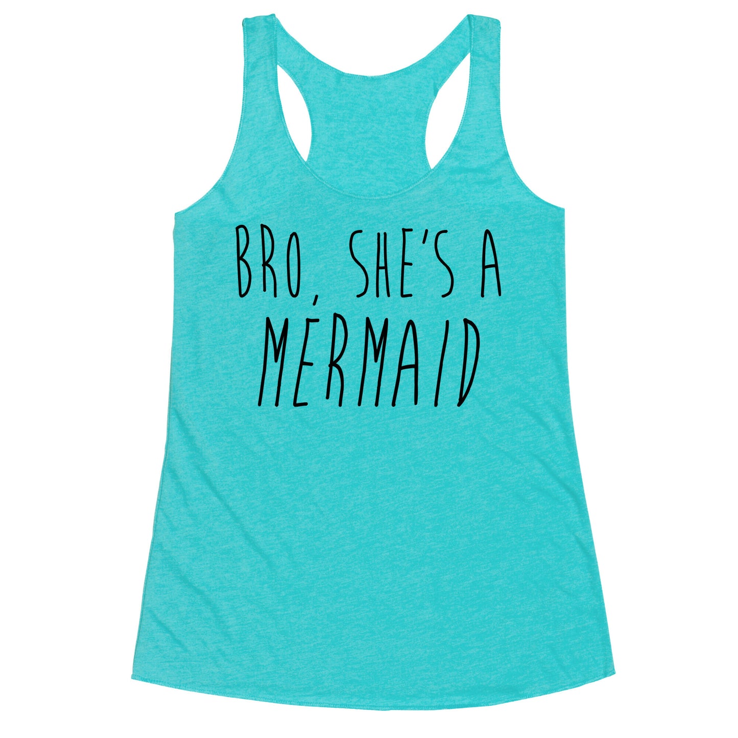 Bro, She's A Mermaid Racerback Tank