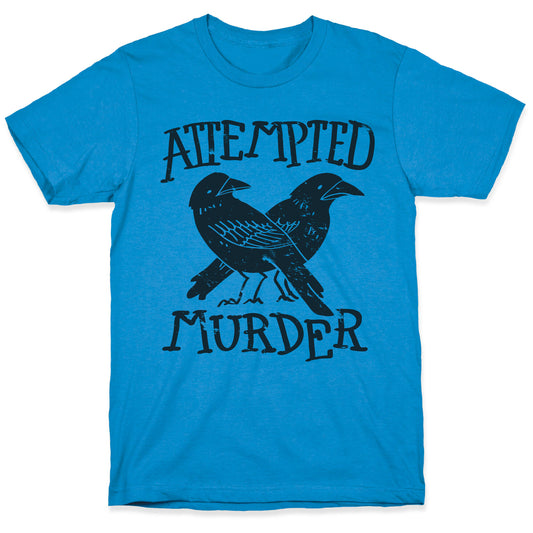 Attempted Murder T-Shirt