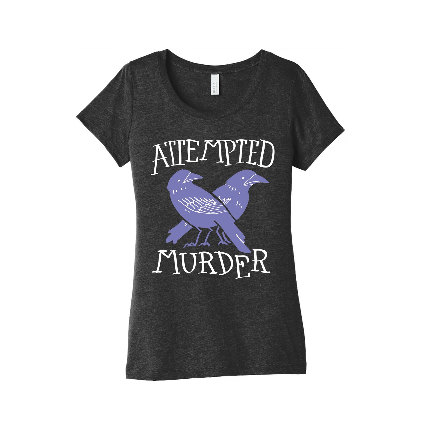 Attempted Murder Women's Triblend Tee