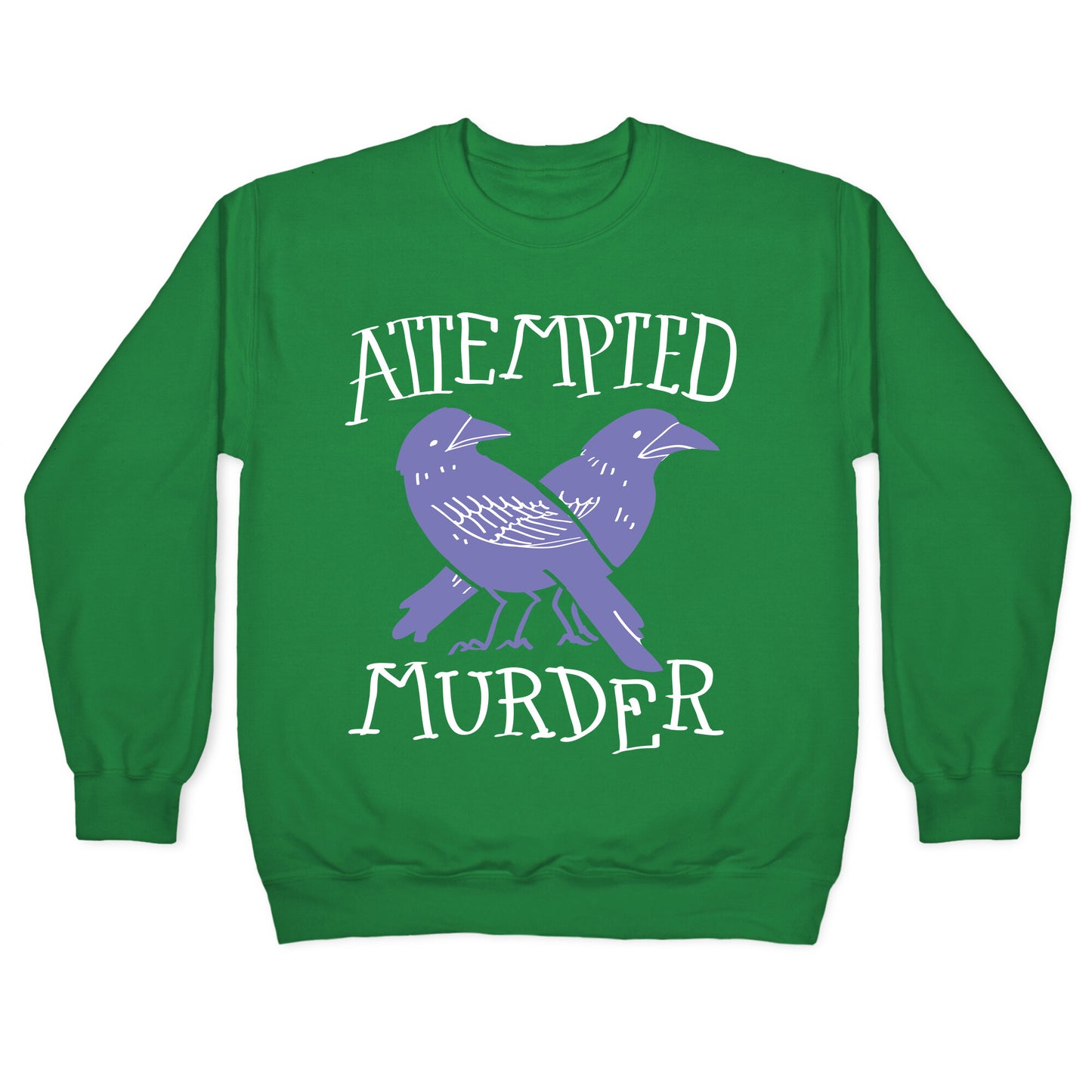 Attempted Murder Crewneck Sweatshirt