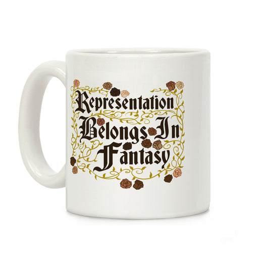 Representation Belongs In Fantasy Coffee Mug