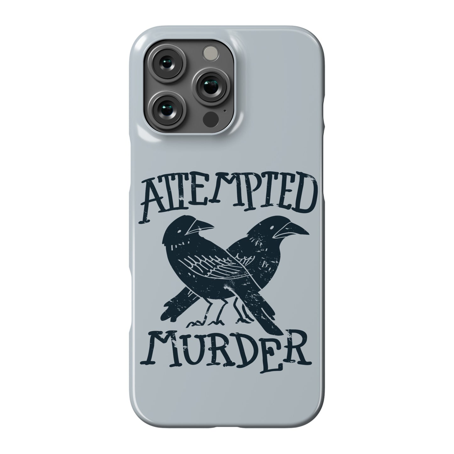 Attempted Murder Phone Case