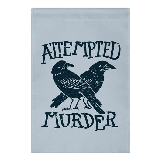 Attempted Murder Garden Flag