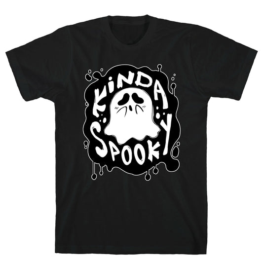 Kinda Spooky T-Shirt
