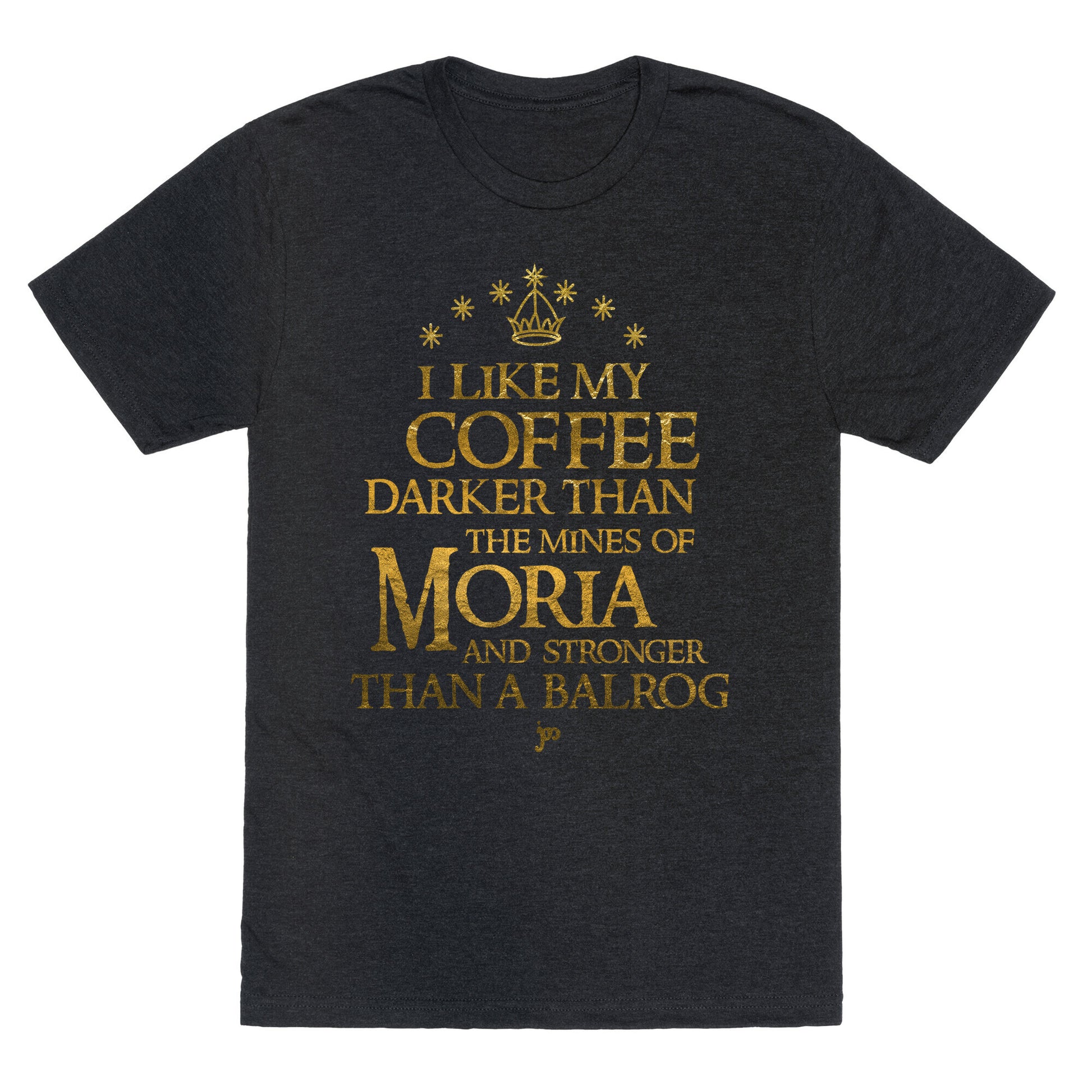 I Like my Coffee Darker Than the Mines of Moria Unisex Triblend Tee