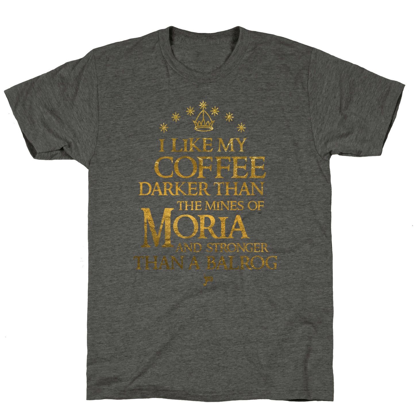 I Like my Coffee Darker Than the Mines of Moria Unisex Triblend Tee