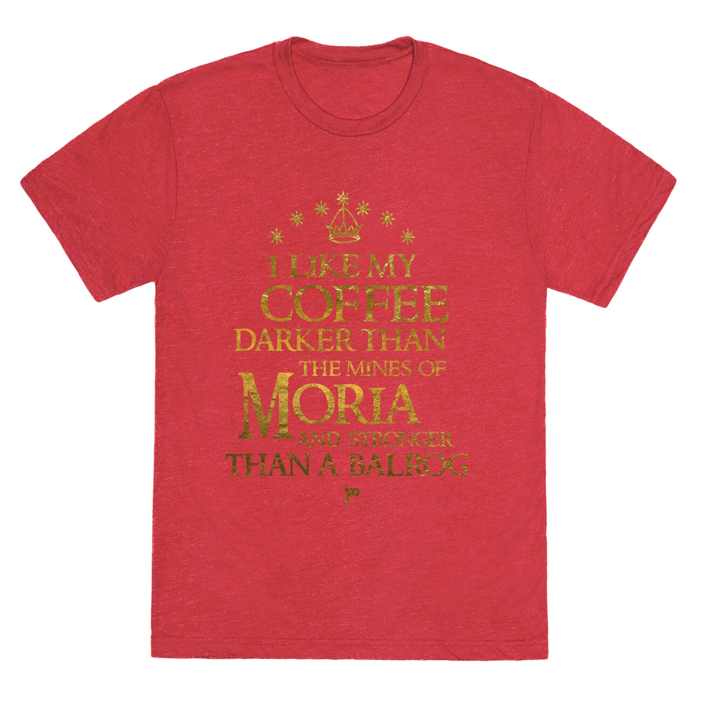 I Like my Coffee Darker Than the Mines of Moria Unisex Triblend Tee