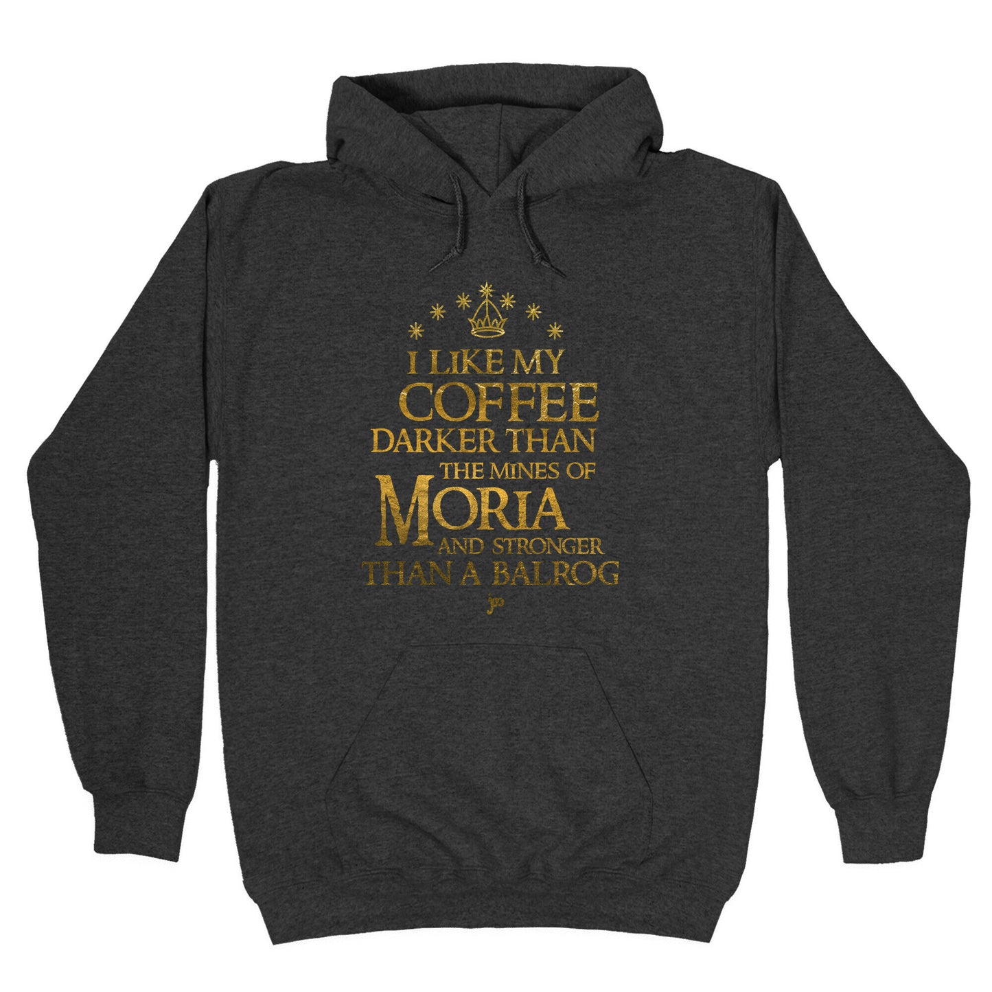 I Like my Coffee Darker Than the Mines of Moria Hoodie