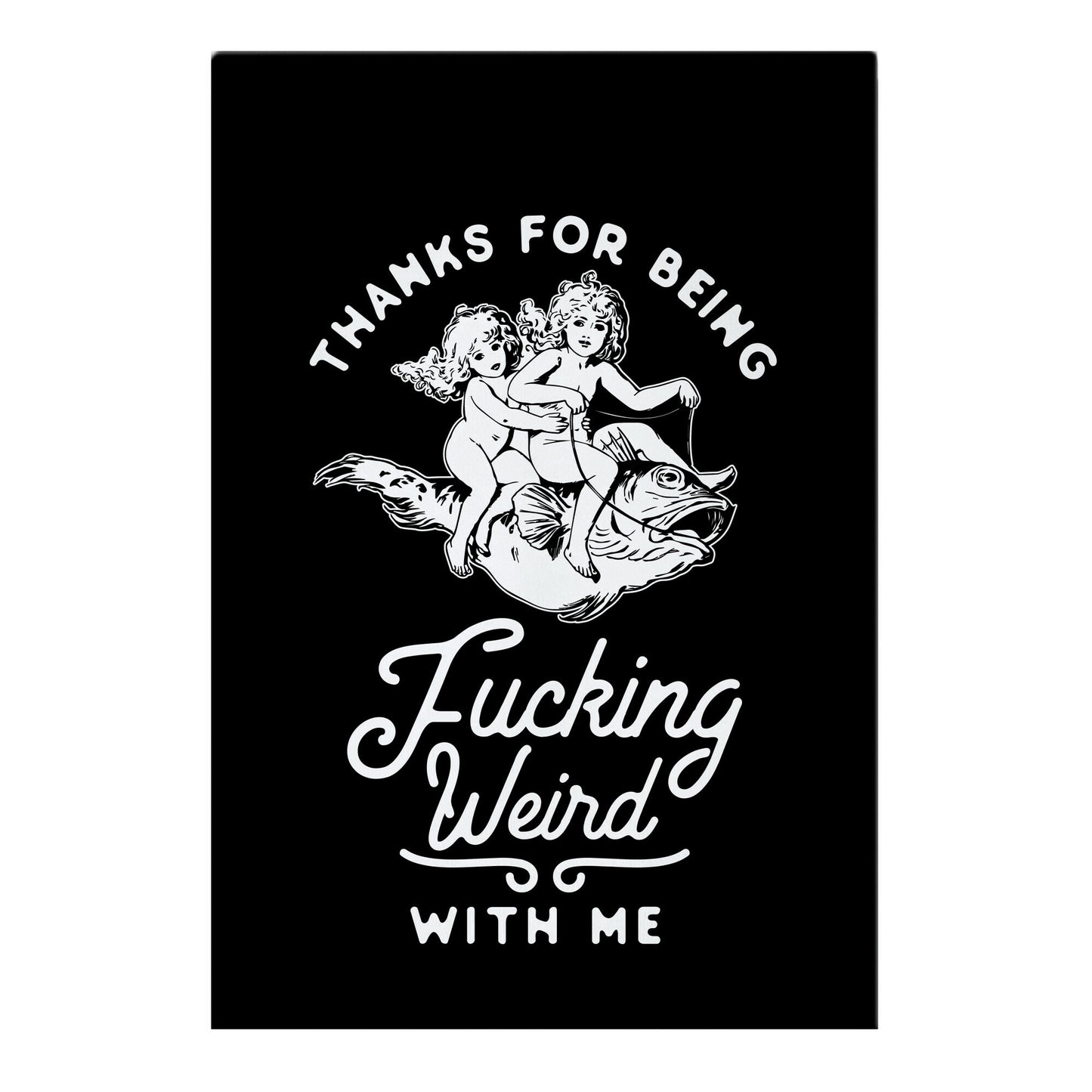 Thanks for Being F***ing Weird with Me Vintage Fish Riders Garden Flag
