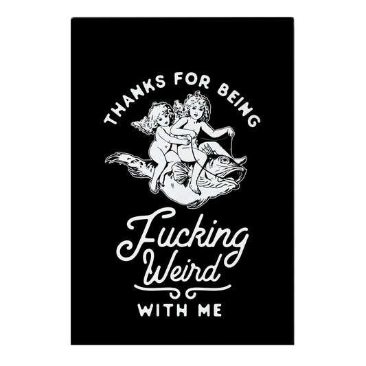 Thanks for Being F***ing Weird with Me Vintage Fish Riders Garden Flag