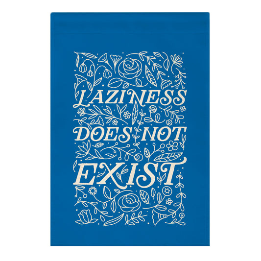 Laziness Does Not Exist Garden Flag