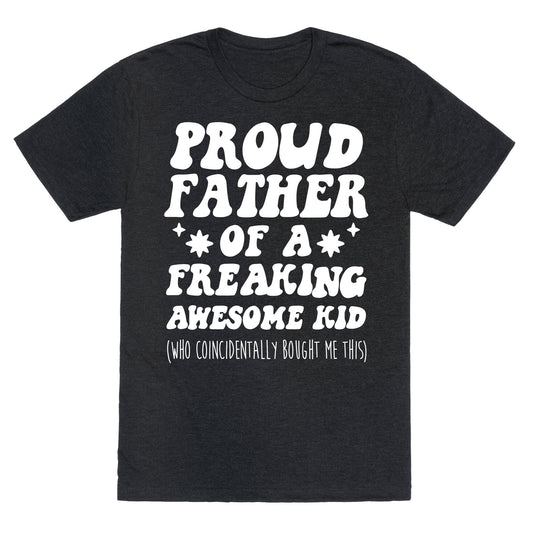 Proud Father of a Freaking Awesome Kid Unisex Triblend Tee
