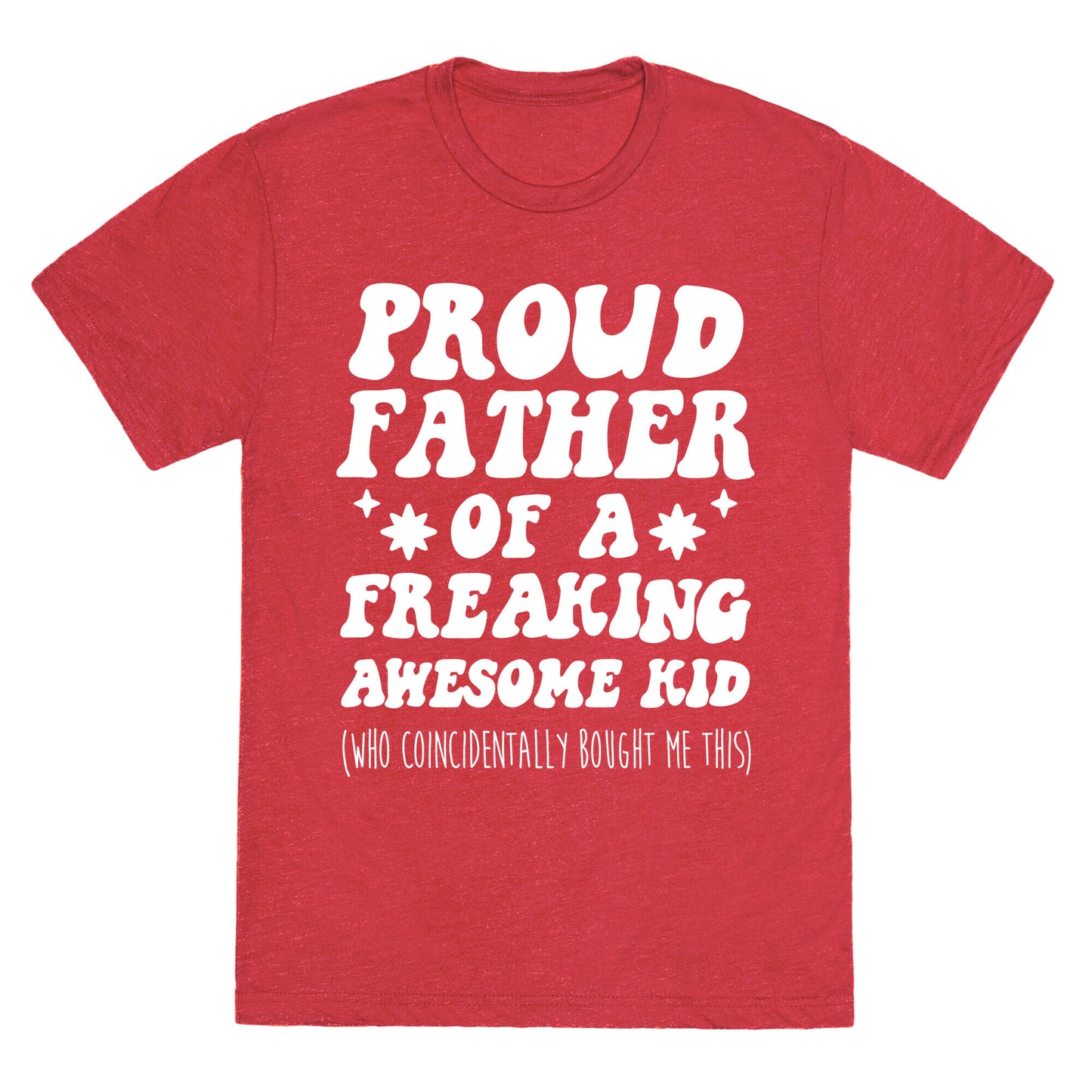 Proud Father of a Freaking Awesome Kid Unisex Triblend Tee