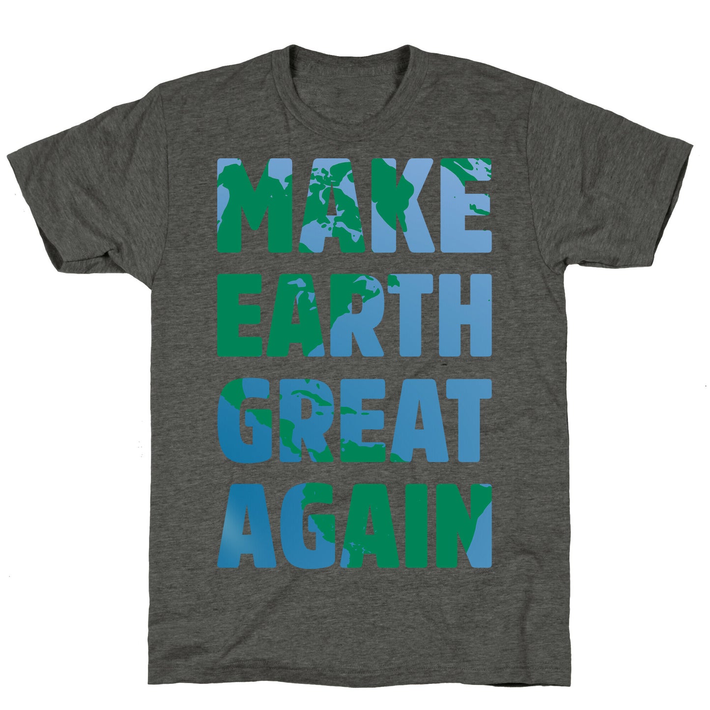 MAKE EARTH GREAT AGAIN T-SHIRT Unisex Triblend Tee
