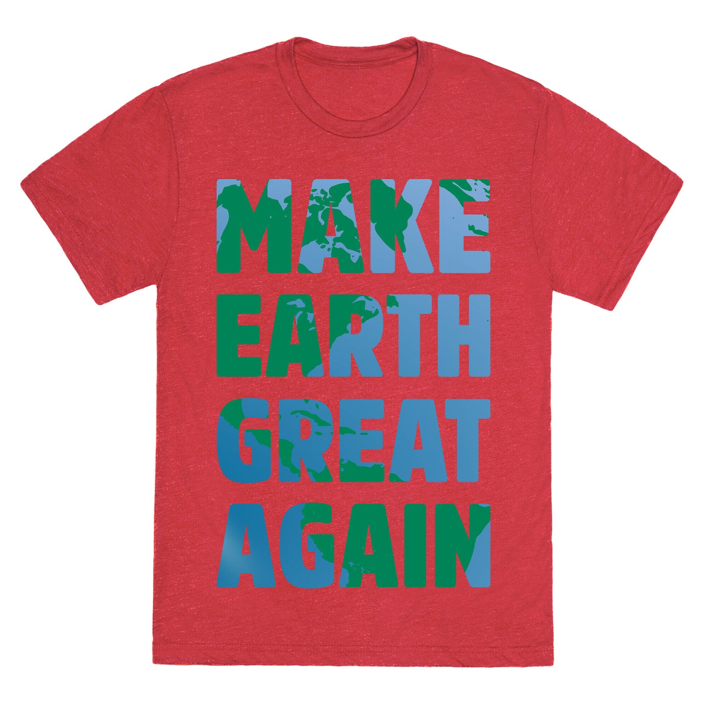 MAKE EARTH GREAT AGAIN T-SHIRT Unisex Triblend Tee
