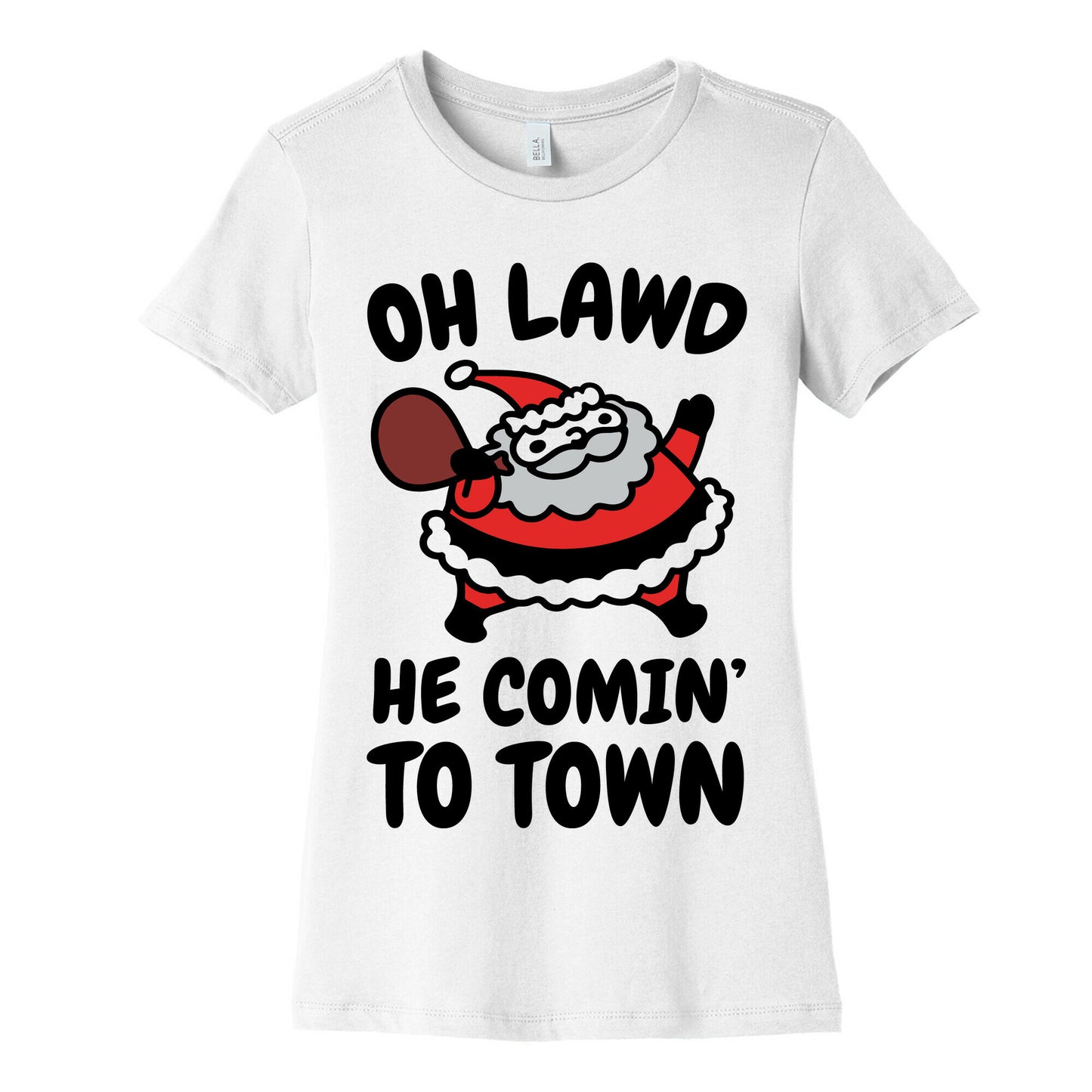 Oh Lawd He Comin' To Town Santa Parody Women's Cotton Tee