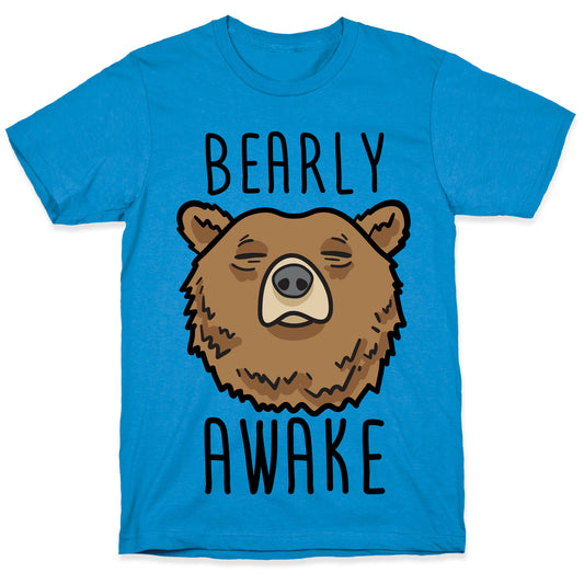 Bearly Awake T-Shirt