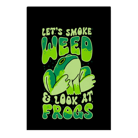 Let's Smoke Weed & Look At Frogs Garden Flag