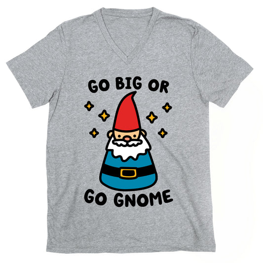 Go Big Or Go Gnome V-Neck