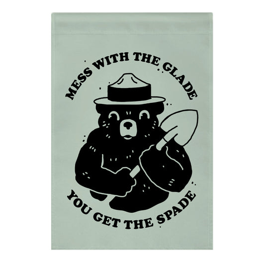 Mess With the Glade, You Get the Spade Garden Flag