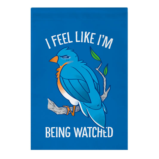 I Feel Like I'm Being Watched Garden Flag