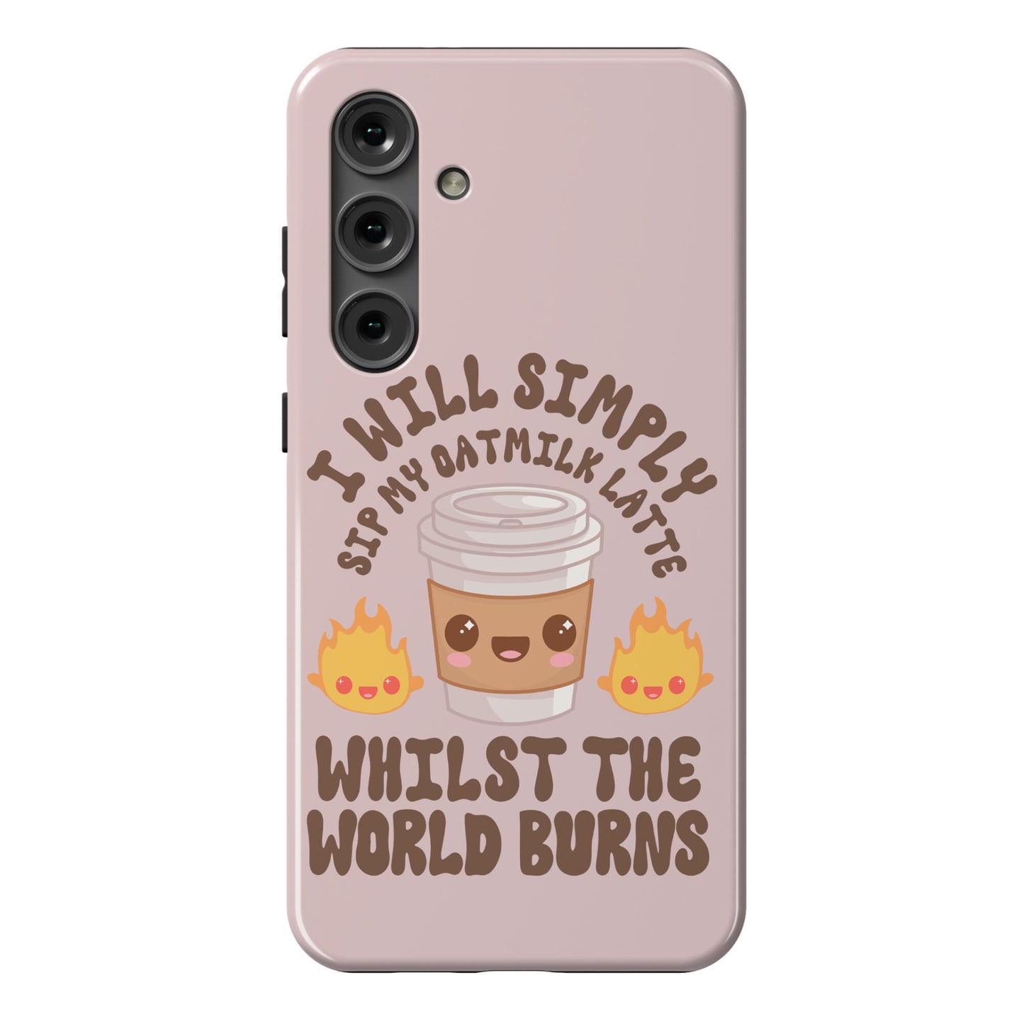 I Will Simply Sip my Oat Milk Latte Whilst the World Burns Phone Case