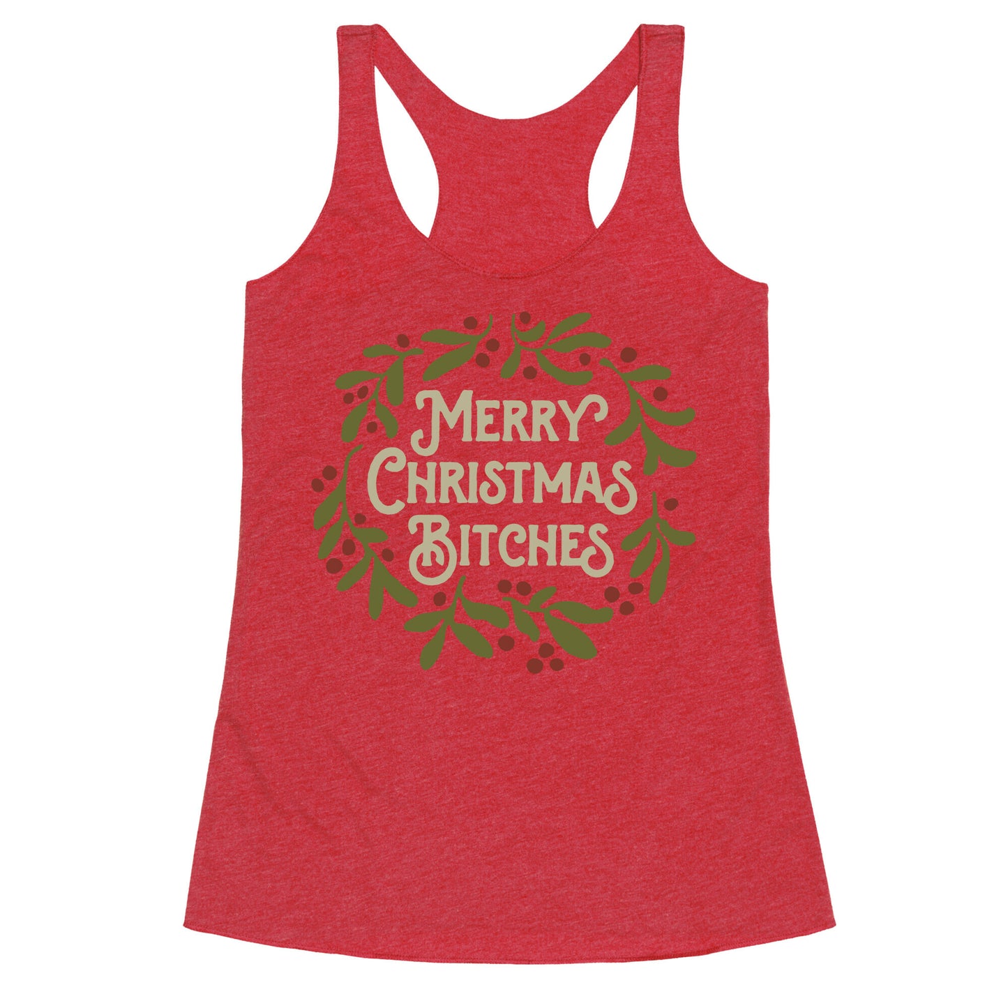 Merry Christmas Bitches Racerback Tank