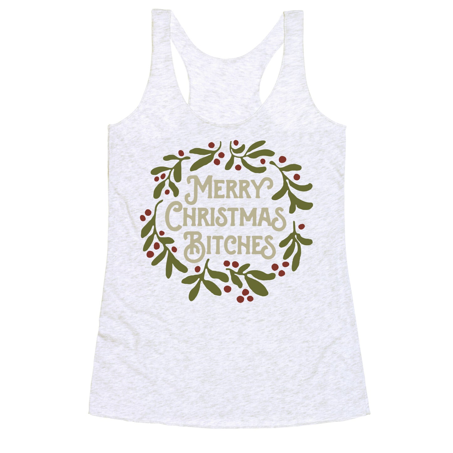 Merry Christmas Bitches Racerback Tank