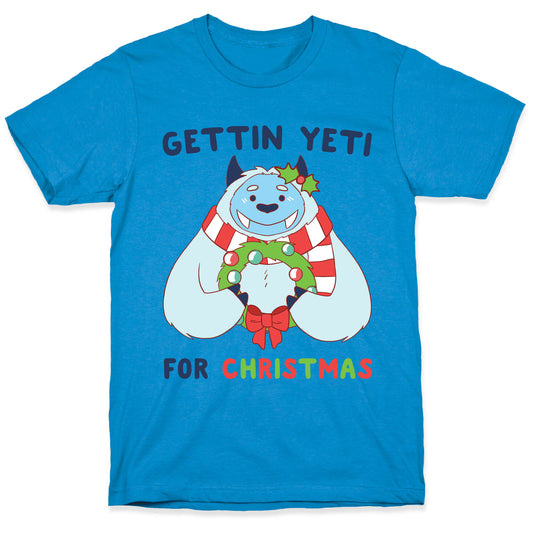 Gettin' Yeti for Christmas T-Shirt