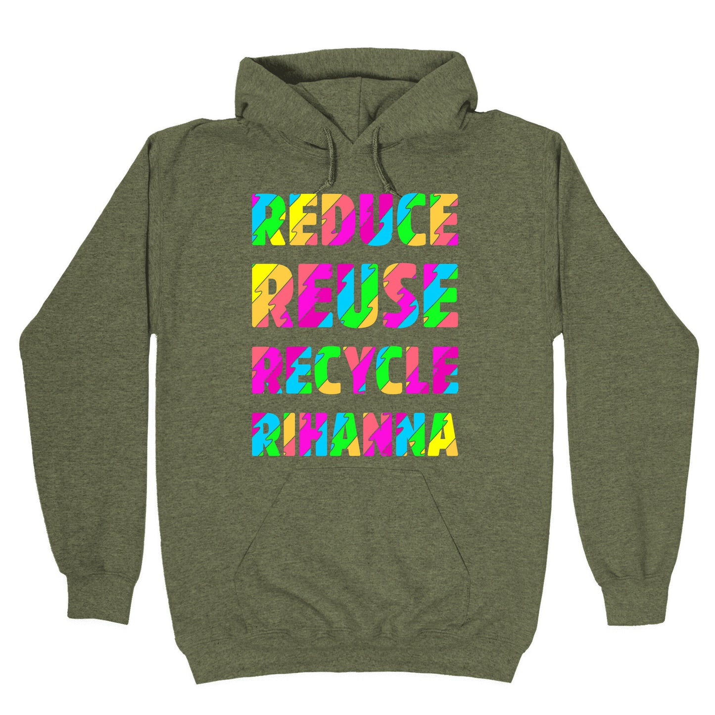 Reduce Reuse Recycle Rihanna Hoodie