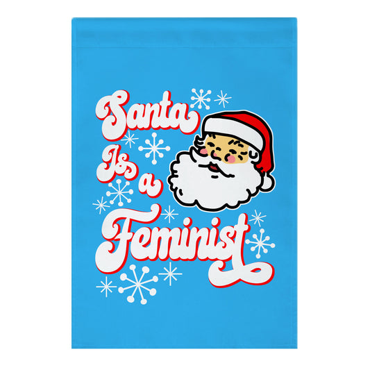 Santa Is a Feminist Garden Flag