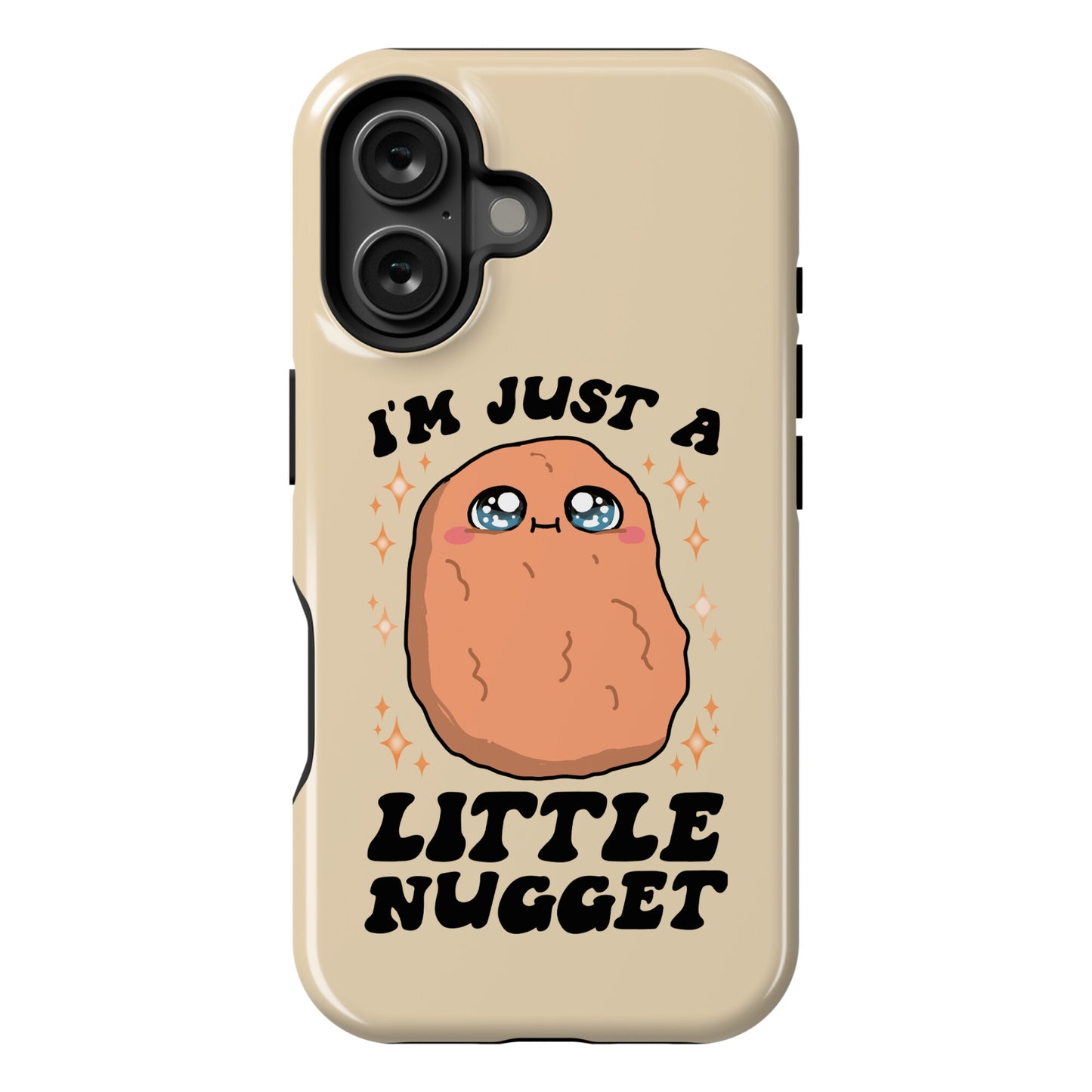 I'm Just A Little Nugget Phone Case