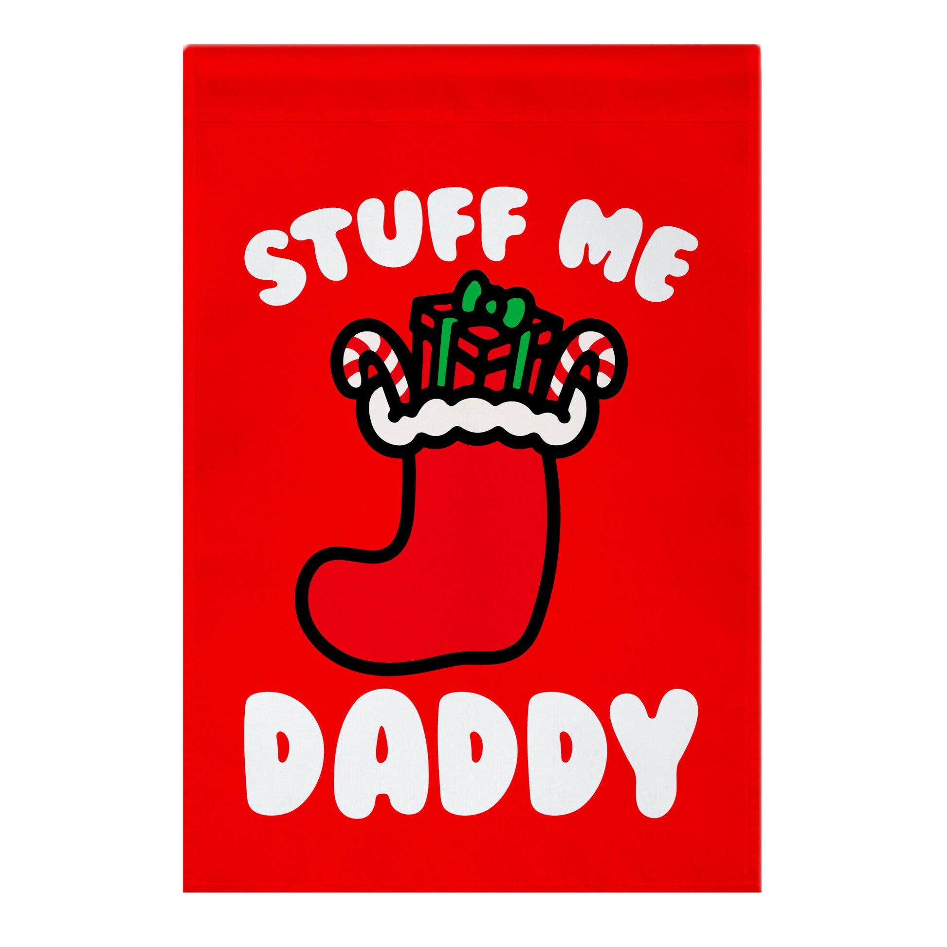 Stuff Me Daddy Stocking Parody Garden Flag