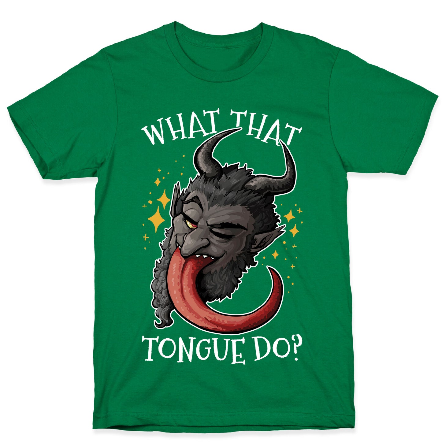 What That Tongue Do? T-Shirt