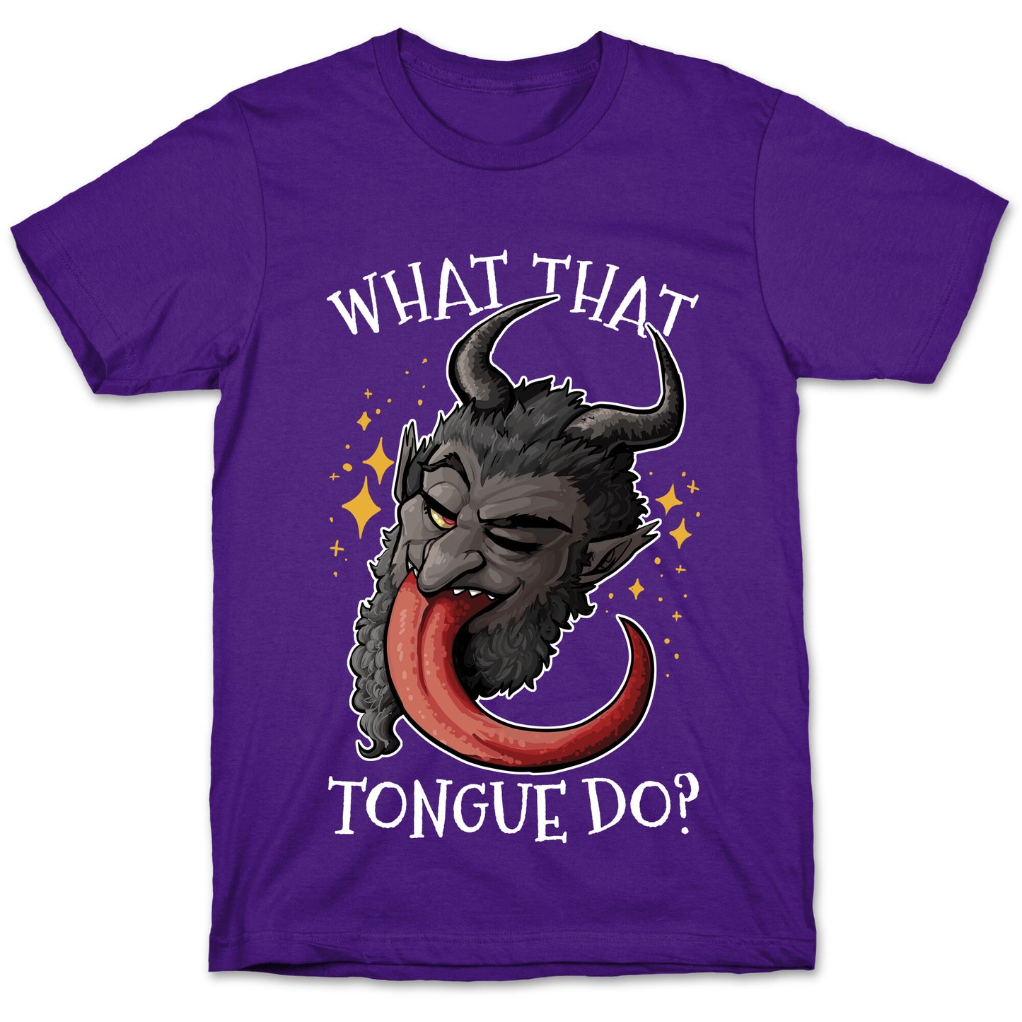 What That Tongue Do? T-Shirt