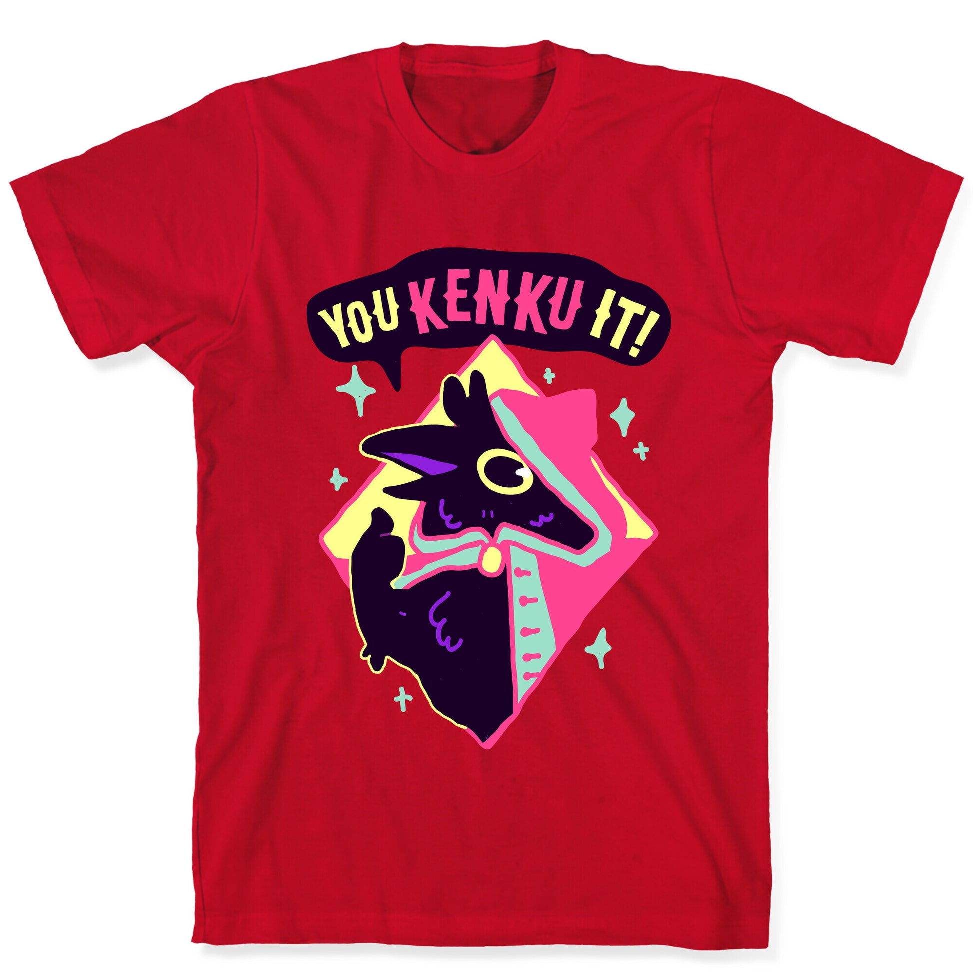 You Kenku It T-Shirt