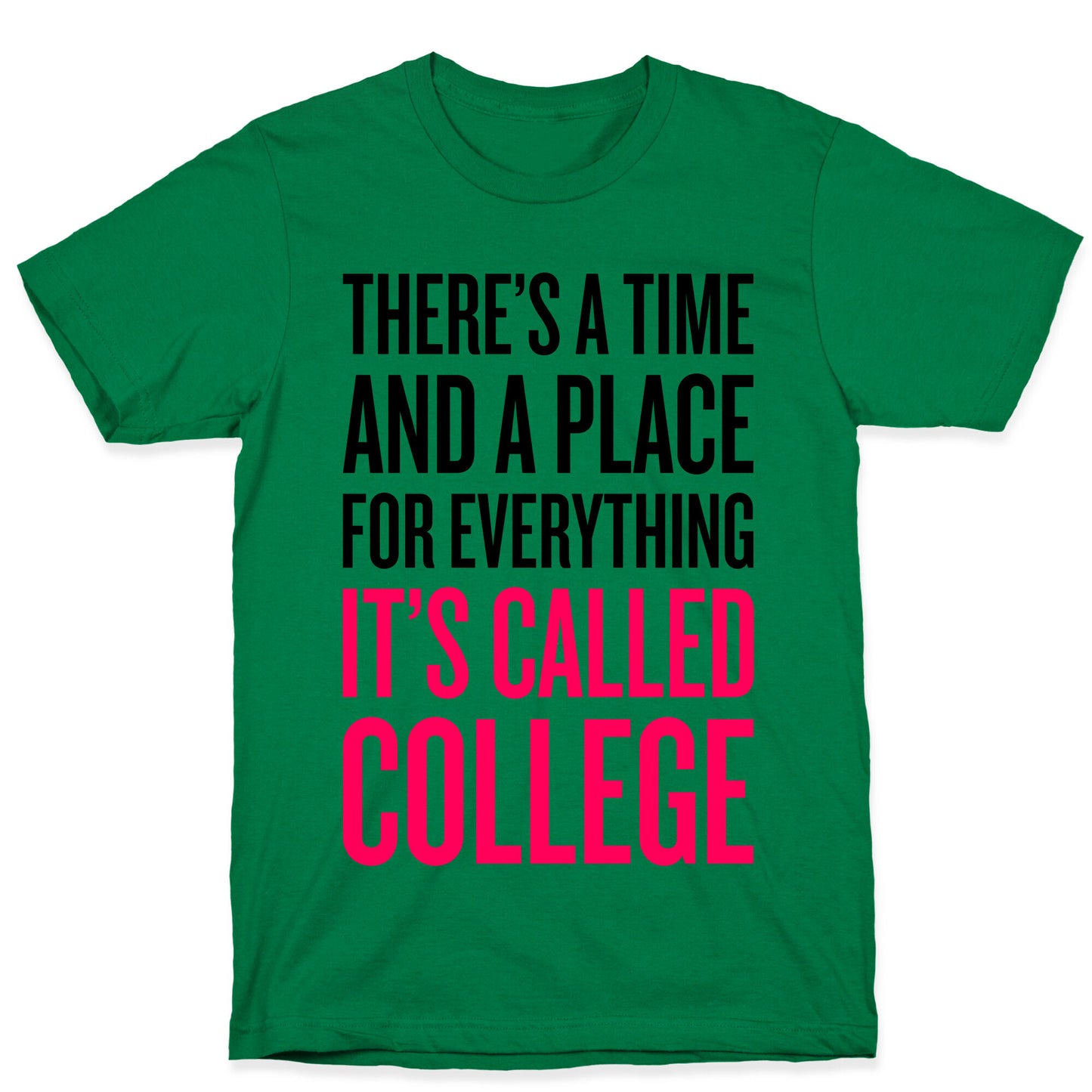 A Time And A Place For Everything T-Shirt
