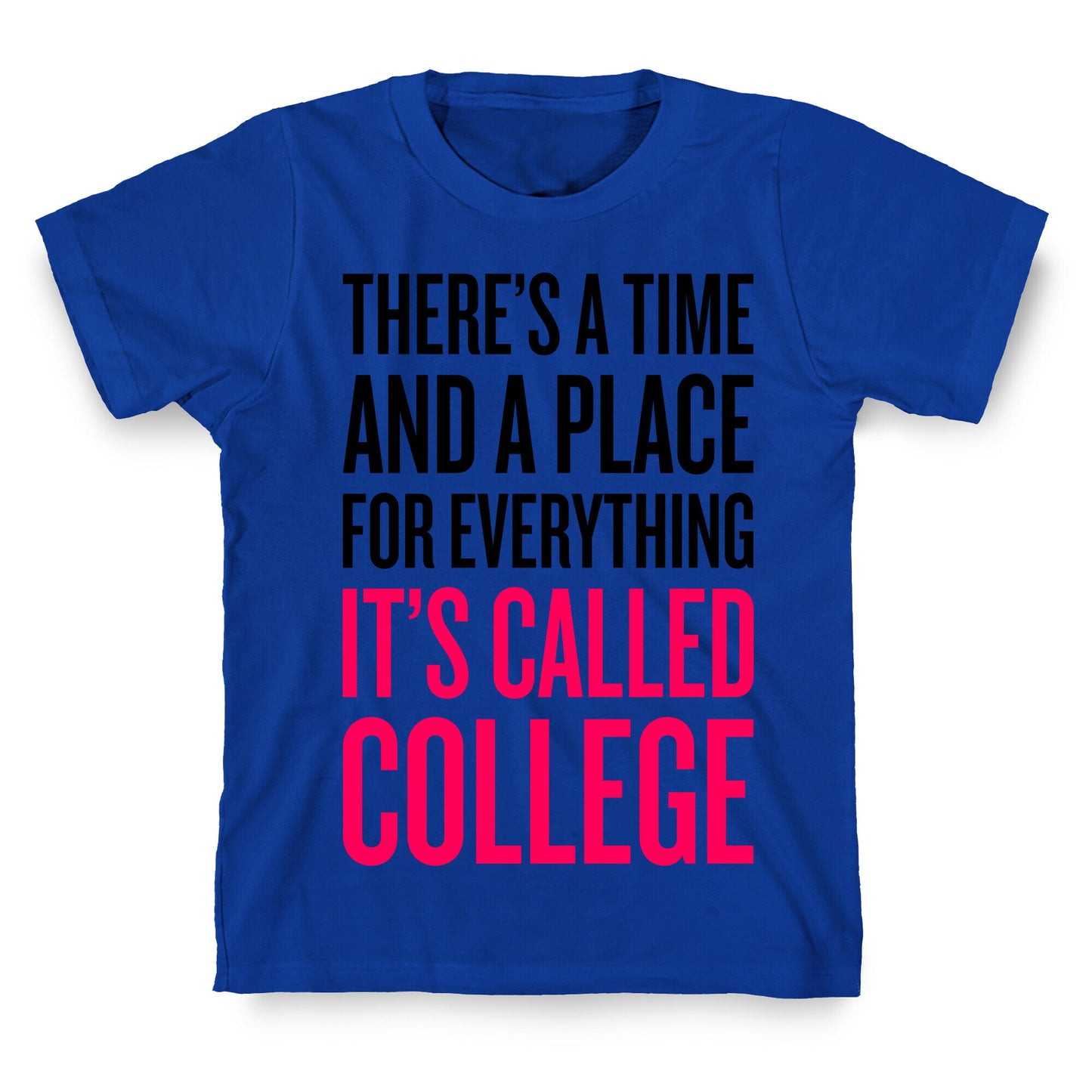 A Time And A Place For Everything T-Shirt