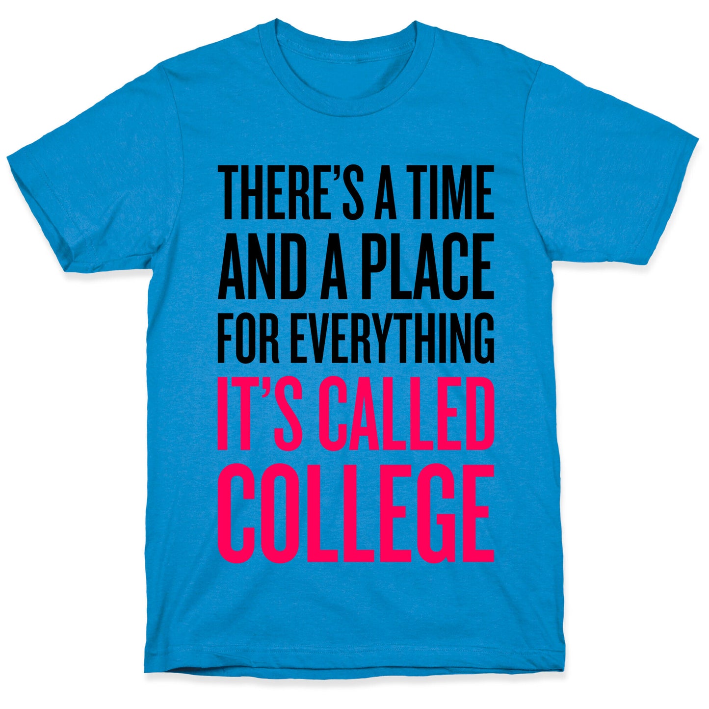 A Time And A Place For Everything T-Shirt