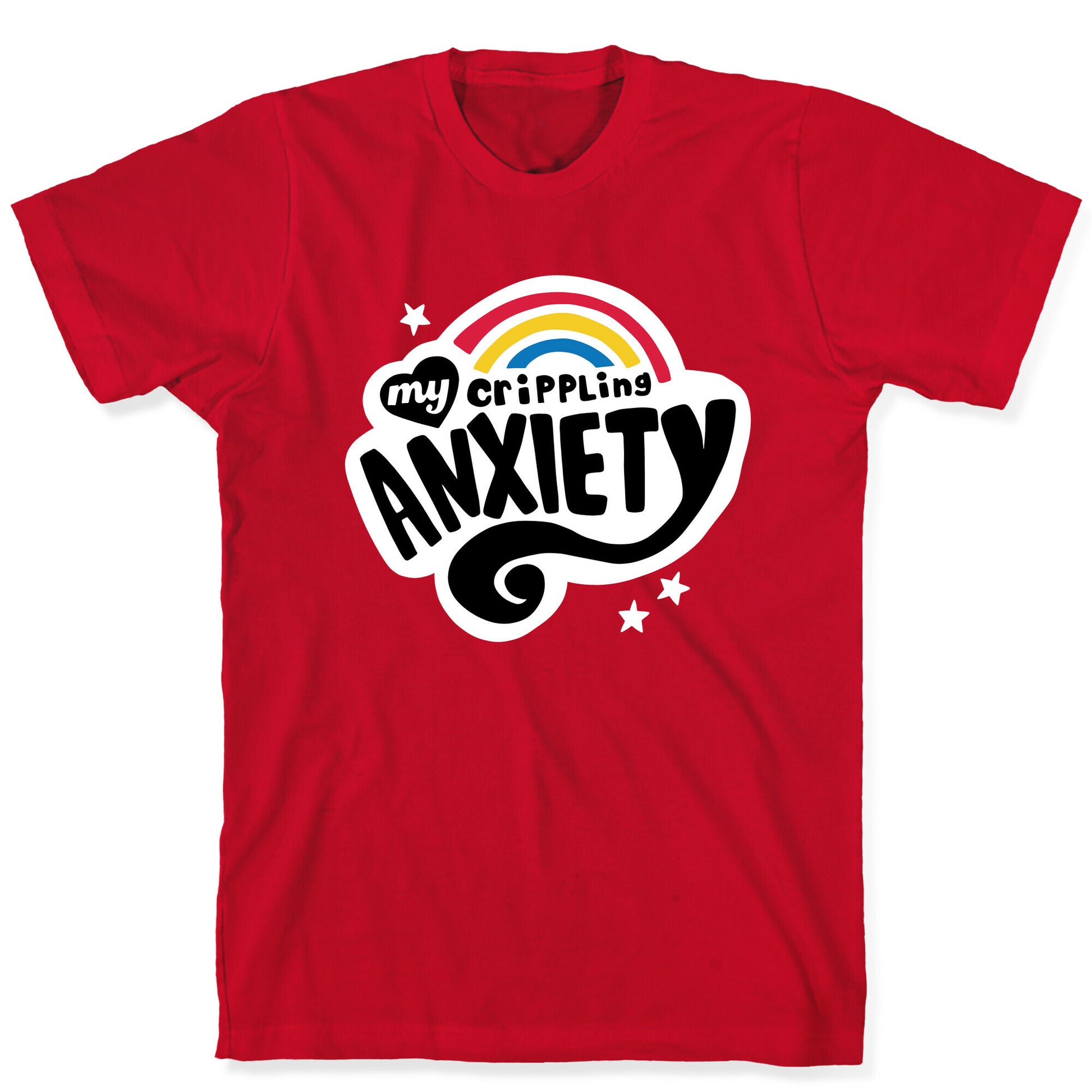 My Crippling Anxiety T-Shirt