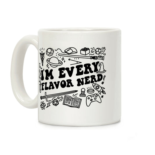 I'm Every Flavor Nerd Coffee Mug