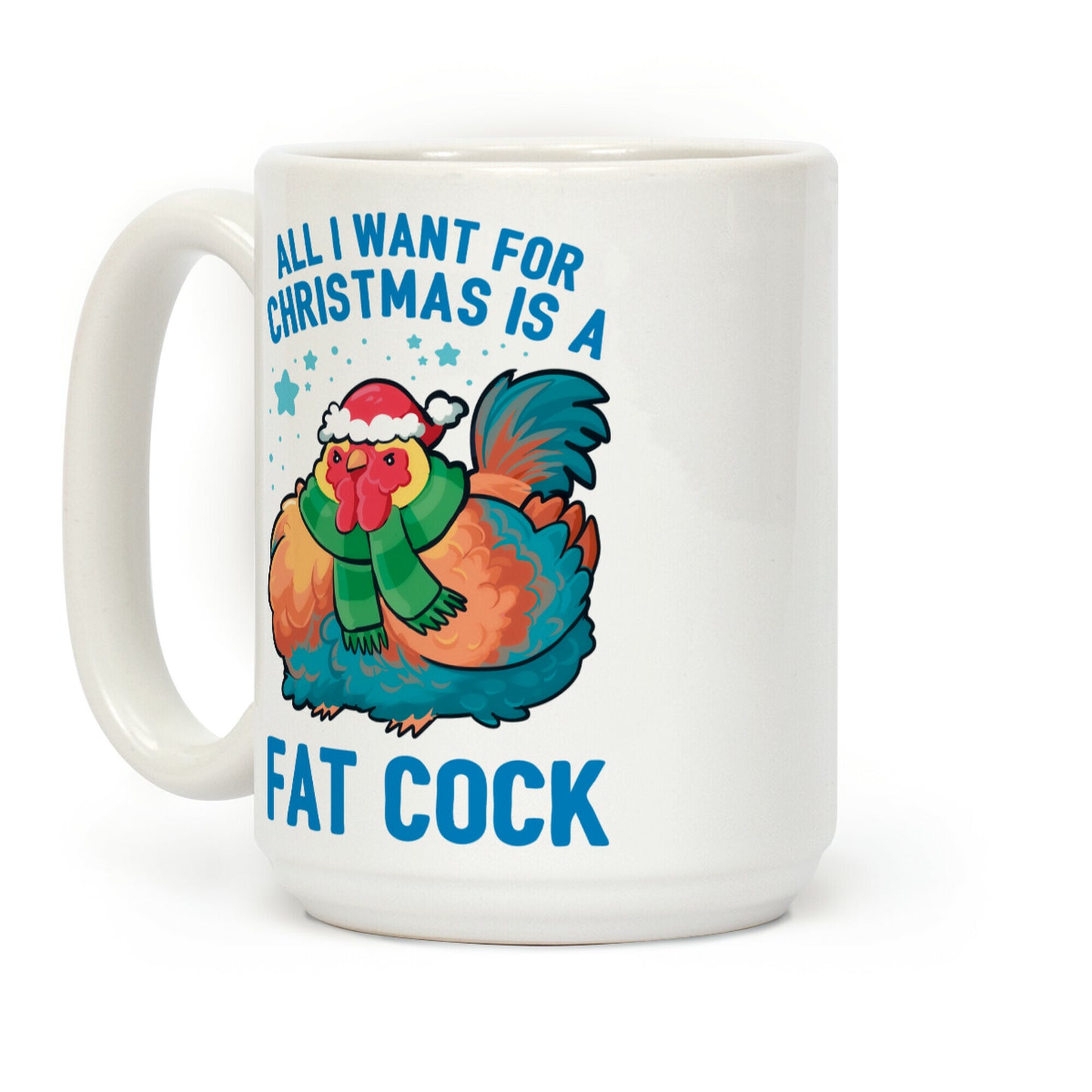 All I Want For Christmas Is A Fat Cock Coffee Mug