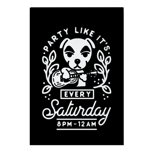 Party Like It's Every Saturday 8pm-12am KK Slider Garden Flag