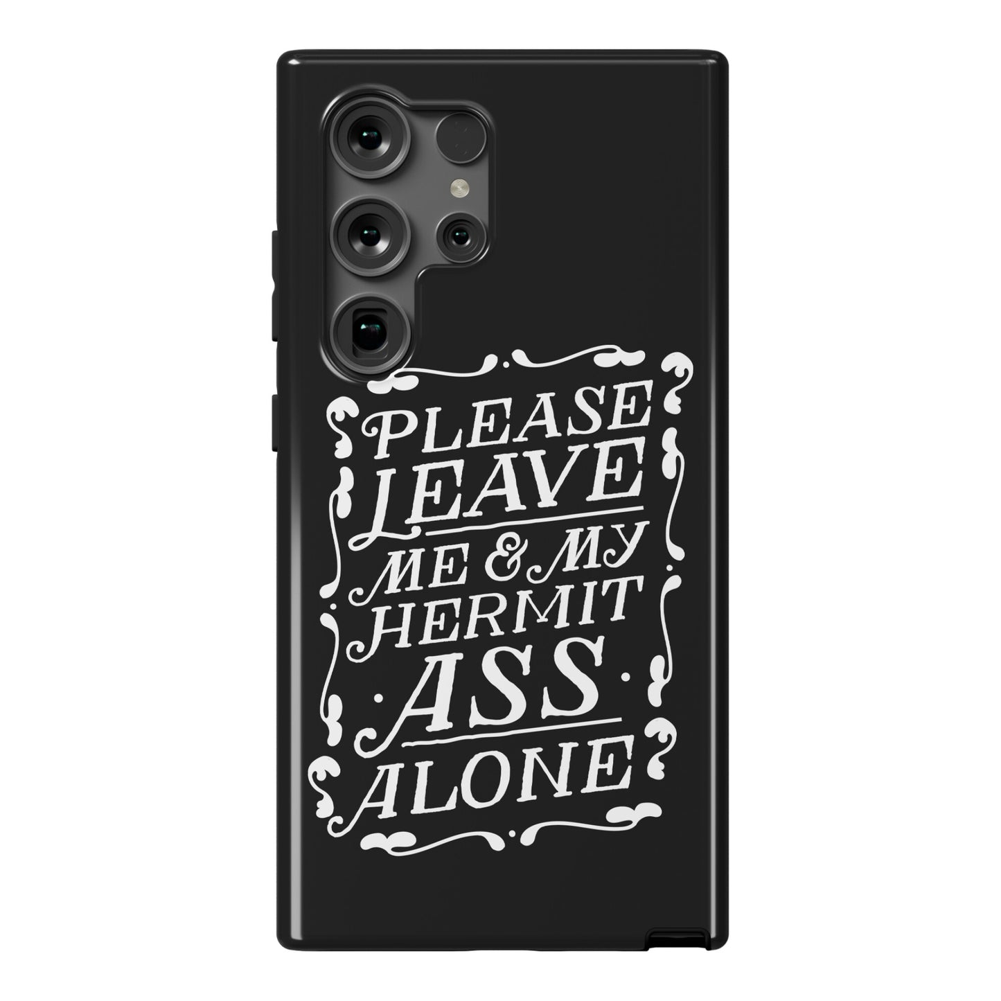 Please Leave Me And My Hermit Ass Alone  Phone Case
