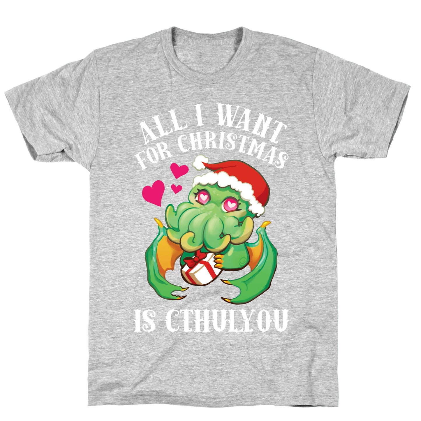 All I Want For Christmas Is Cthulyou T-Shirt