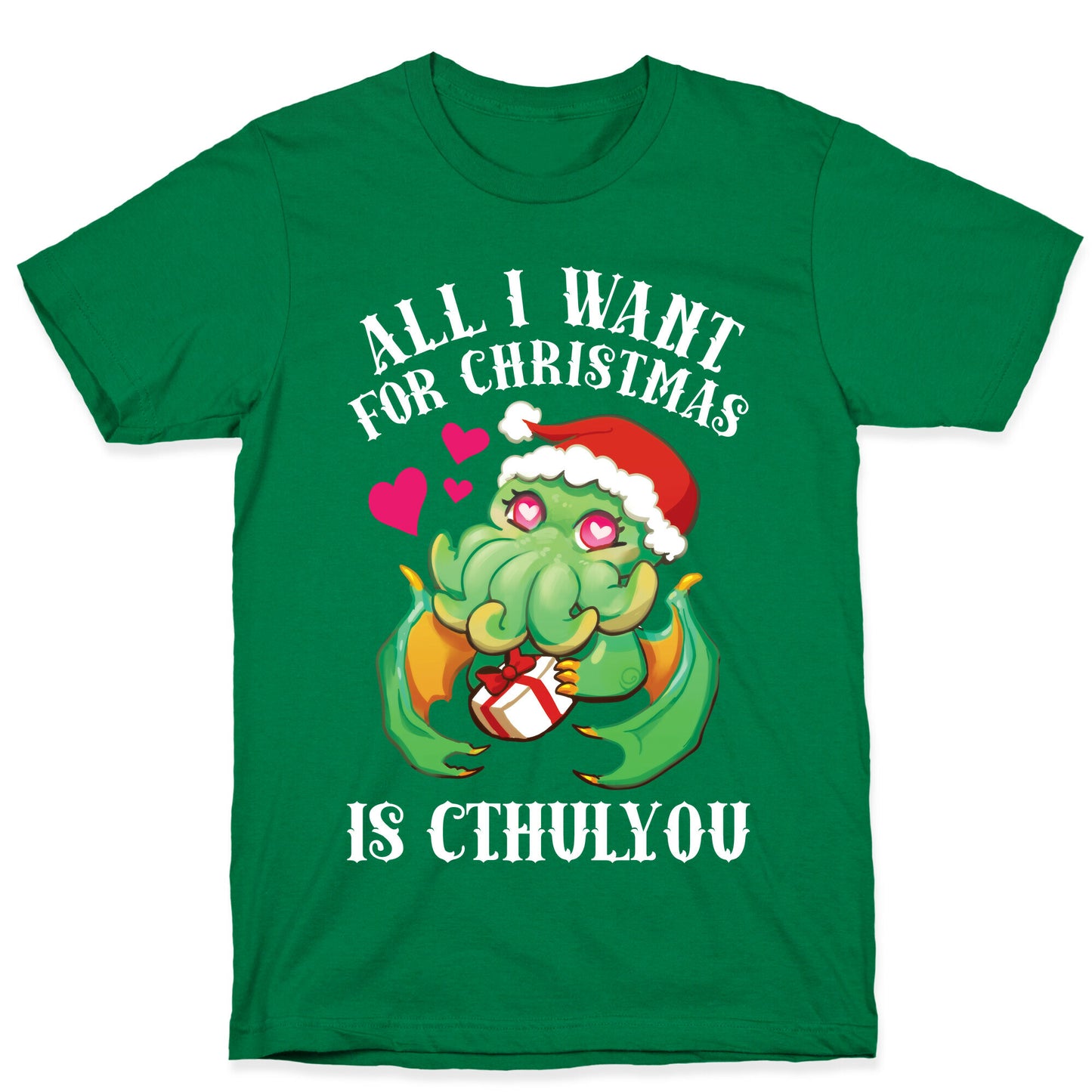 All I Want For Christmas Is Cthulyou T-Shirt