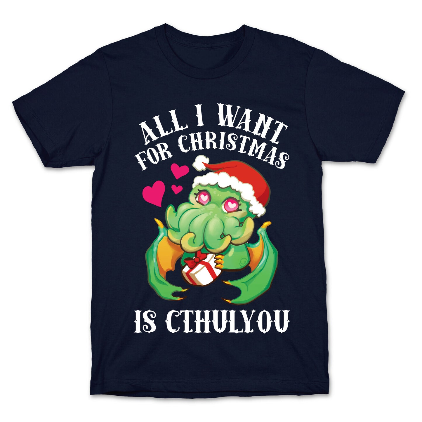 All I Want For Christmas Is Cthulyou T-Shirt